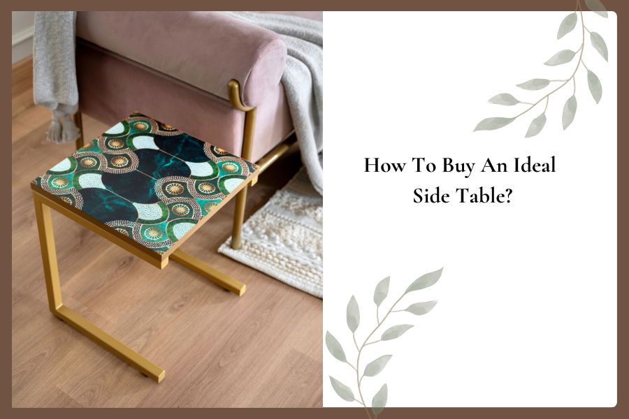 How to Buy an Ideal Living or Bedside Side Table?